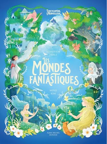 Les Mondes fantastiques: L'Encyclopédie du Merveilleux - tome 7 (Hardcover)