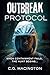 Outbreak Protocol by C.G. Macington