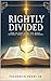 RIGHTLY DIVIDED: HOW TO STU...