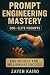 Prompt Engineering Mastery:...