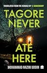 Tagore Never Ate ...
