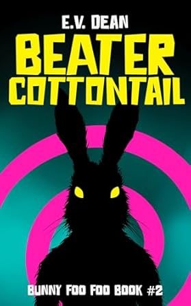 Beater Cottontail (Bunny Foo Foo #2)