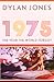 1975: The Year the World Forgot
