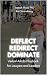 Deflect, Redirect, Dominate by Joseph Plazo
