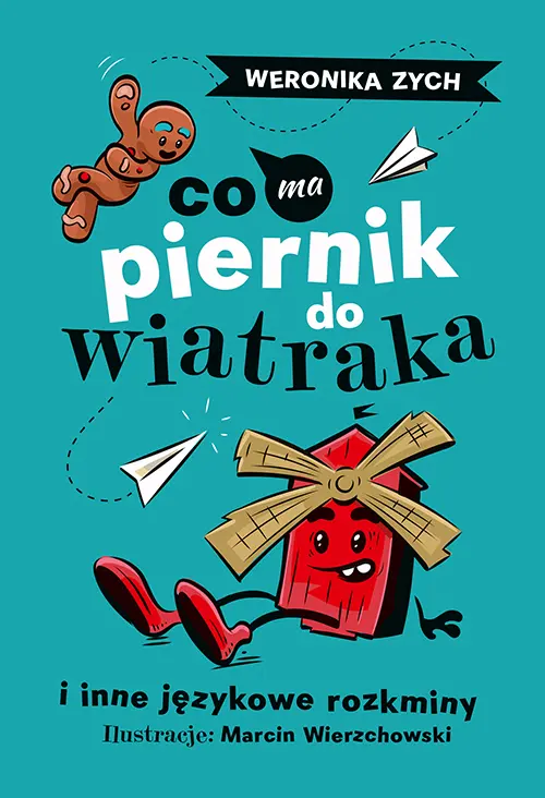 Co ma piernik do wiatraka i inne językowe rozkminy (Paperback)