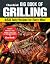 Charbroil Big Book of Grilling by Editors of Creative Homeowner