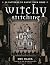 Witchy Stitching by Meghan Westfall Witchy Stitching by Meghan Westfall
