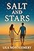Salt and Stars: A Driftwood Bay Novel: In a town where the tide carries secrets, two strangers find each other—just as their worlds start to fall apart.