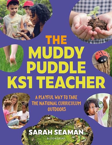 The Muddy Puddle KS1 Teacher: A playful way to take the National Curriculum outdoors (Kindle Edition)
