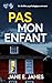 Pas mon Enfant | Un thrille...