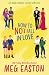 How to Not Fall in Love: A 4-Book Closed-Door Romantic Comedy Complete Series