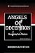 Angels of Deception: Recognizing False Ministers (Abundant Truth Leadership)