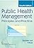 Public Health Management: Principles and Practice