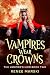Vampires Wear Crowns by Renee Marski