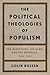 The Political Theologies of Populism: The Garveyites, the Klan, and the Wobblies, 1905–1930