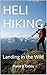 HELI HIKING: Landing in the...