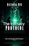 The Intimacy Protocol: A Sci-Fi Romance of Intellectual Enemies in Forced Proximity, Forbidden Desire, and High-Stakes Academia Workplace Life (The ... ... Proximity, and Divergent Heroines Book 2)