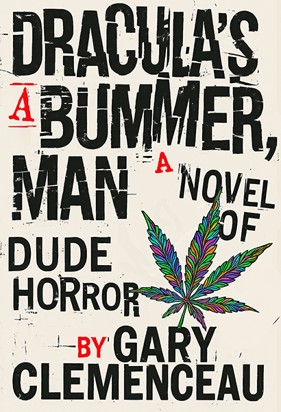 Dracula's a BUMMER, Man: A Novel of DUDE Horror