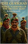 The Gurkhas: Fier...