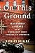 On This Ground by Anthony DePalma On This Ground by Anthony DePalma