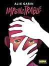 IMPENETRABLE by Alix Garin