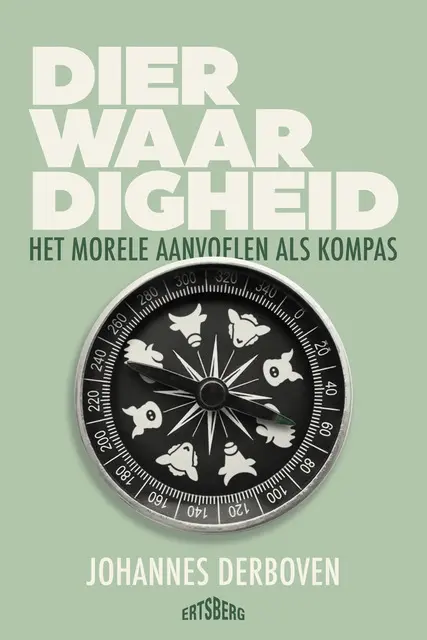 Dierwaardigheid: Het morele aanvoelen als kompas (Unknown Binding)
