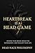 Heartbreak Is a Head Game by Head Hack Philosophy