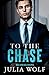 To The Chase: An Opposites Attract Romance (Mile High Billionaires)