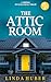 The Attic Room: A gripping ...