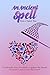 An Ancient Spell: Passionat...