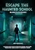 Escape the Haunted School  by Arlo Phoenix