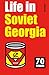 Life in Soviet Georgia: 70 ...