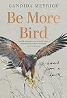 Be More Bird: Lif...