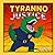 Tyranno Justice by Kevin Long