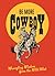 Be More Cowboy: Wrangling W...