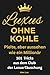 Luxus ohne Kohle. Pleite, a...