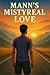 Mann’s Mistyreal Love