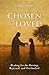 Chosen and Loved by Clint M Byars