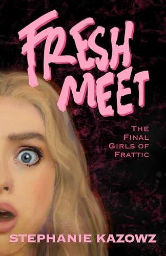 Freshmeet (The Final Girls of Frattic Book 1)