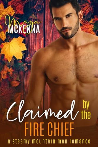 Claimed By The Fire Chief (Autumn Heat In Cedar Falls, #2)