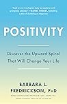 Positivity: Top-Notch Research Reveals the 3-to-1 Ratio That Will Change Your Life Positivity: Top-Notch Research Reveals the 3-to-1 Ratio That Will Change Your Life