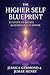 The Higher Self Blueprint: ...