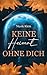 Keine Heimat ohne Dich by Nicole Klein
