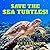 Save the Sea Turtles!