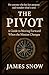 The Pivot: A Guide to Movin...