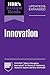 HBR's 10 Must Reads on Innovation, Updated & Expanded (featuring "What Is Disruptive Innovation?" by Clayton M. Christensen, Michael E. Raynor, and Rory McDonald)