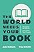 The World Needs Your Book: Streamline the Process and Unlock Your Purpose