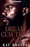 Book cover for Dream Cum True (The Cum Series Book 5)