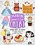 Drawing Sweet and Cute Chibi: Learn How to Draw Cozy Animal Characters, Adorable Foods, and More Kawaii Things (How to Draw Books)