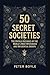 50 Secret Societies: The Un...
